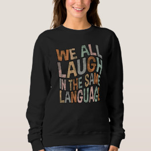 Camiseta Todos rimos da mesma linguagem tolerância e mente