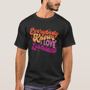 Camiseta Todos Sabem Que Eu Amo Lésbicas LGBTQ Casal Lésbic