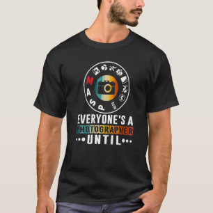 Camiseta Todos São Fotógrafos Até Que O Modo Manual Seja Fo