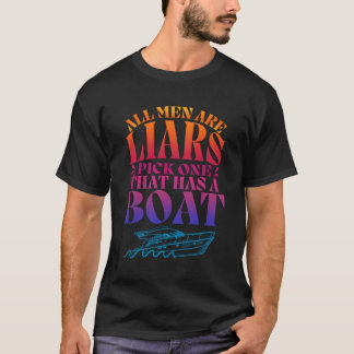 Camiseta Todos São Mentirosos Escolher Um Que Tem Um Barco