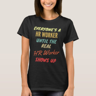 Camiseta Todos são trabalhadores de Hr até o verdadeiro tra
