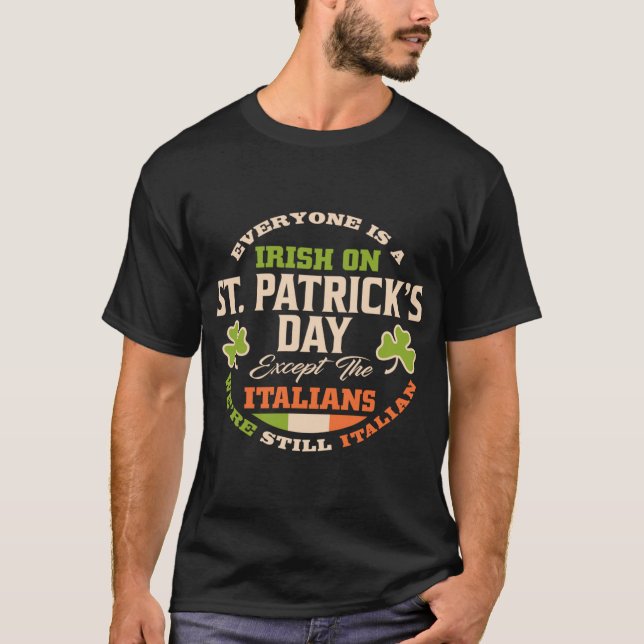 Camiseta Todos São Um Dia de São Patrício Irlandês, Exceto  (Frente)