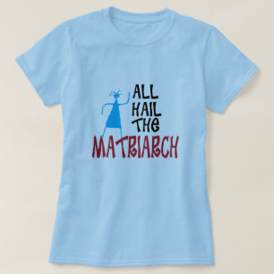 Camiseta Todos saudam o Matriarch para mães
