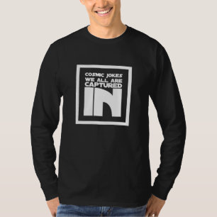 Camiseta Todos Somos Capturados Em Piadas Cósmicas