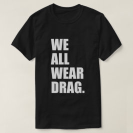 CAMISETA TODOS VESTIMOS O DRAG.