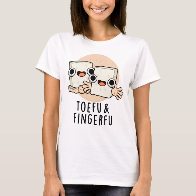 Camiseta Toefu Fingerfu Comida Engraçada Tofu Pun (Frente)