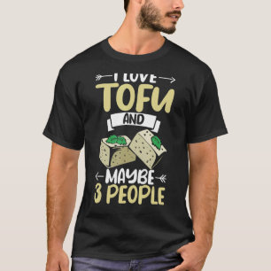 Camiseta Tofu Maker Talvez 3 Pessoas Tofu Tofu Tofu Tofu To