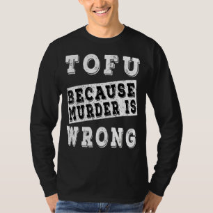 Camiseta Tofu Porque O Assassinato Está Errado