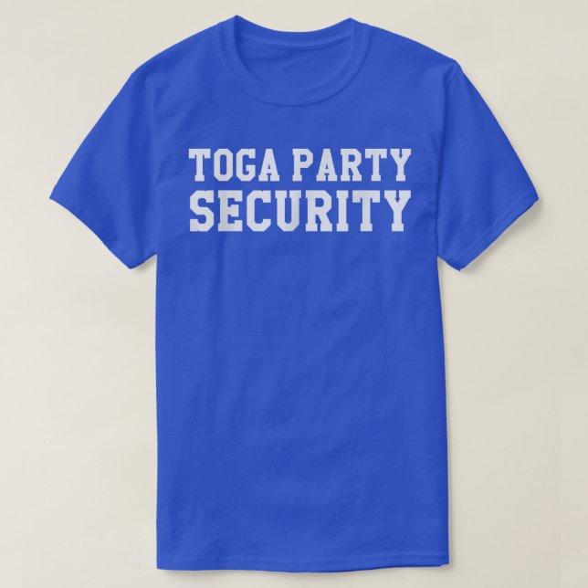 Camiseta Toga Party Security Funny College Frat Costume  (Frente do Design)