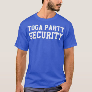 Camiseta Toga Party Security Funny College Frat Costume 