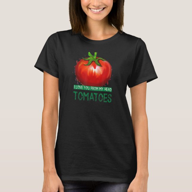 Camiseta Tomate Grower Eu Te Amo Da Minha Cabeça Tomates Di (Frente)