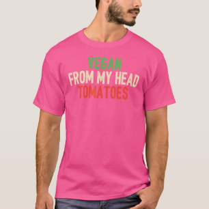 Camiseta Tomates Veganos Da Minha Cabeça