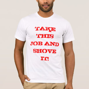 CAMISETA TOME ESTES TRABALHO E EMPURRÃO ELE!