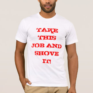 CAMISETA TOME ESTES TRABALHO E EMPURRÃO ELE!