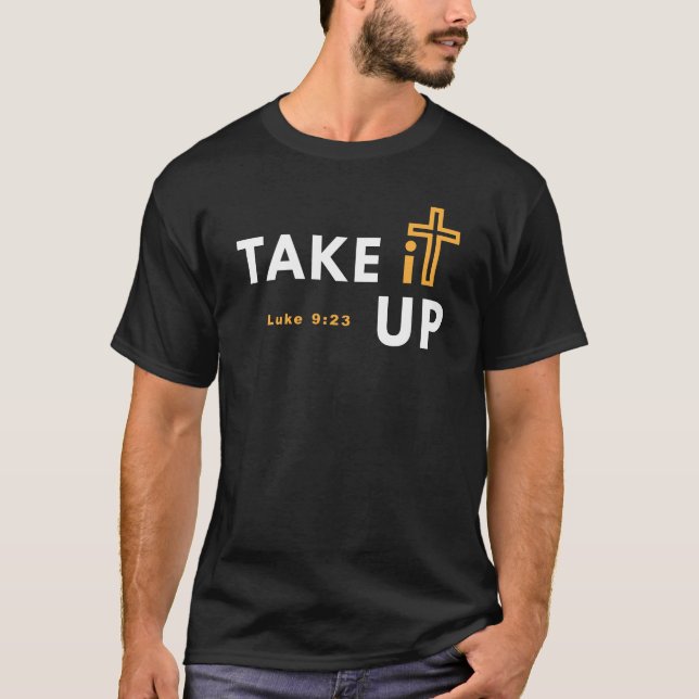 Camiseta Tome-lhe acima do verso transversal Luke cristão 9 (Frente)