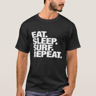 Camiseta Tome o Surf do Sono Repito para Homens e Mulheres