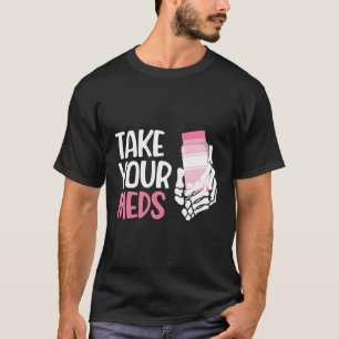 Camiseta Tome Os Seus Medicamentos Aide Medicamento Medicam