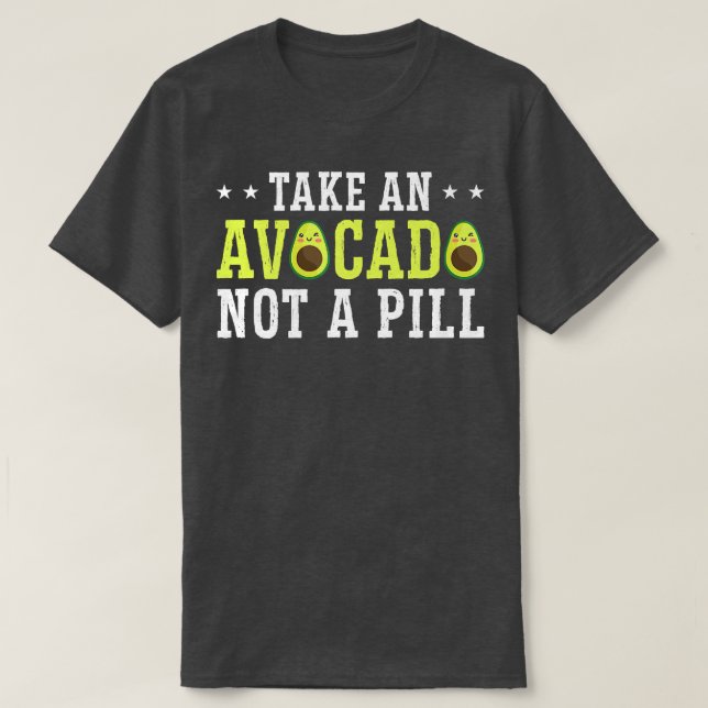 Camiseta Tome Um Avocado Não É Uma Pílula (Frente do Design)