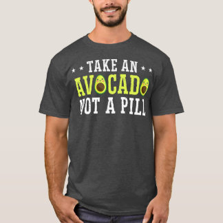 Camiseta Tome Um Avocado Não É Uma Pílula
