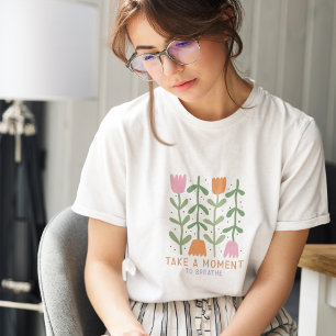 Camiseta Tome Um Momento Para Respirar O Boho Floral