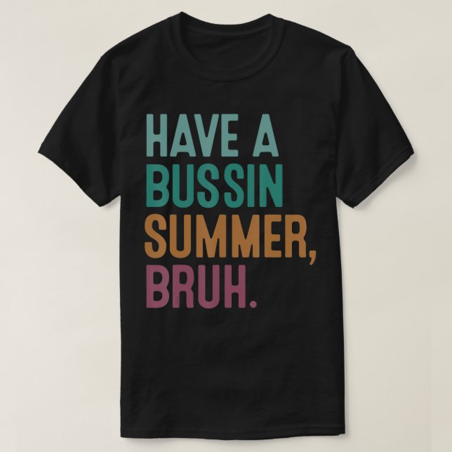 Camiseta Tome Um Professor De Retrô De Bussin Summer Bust (Frente do Design)