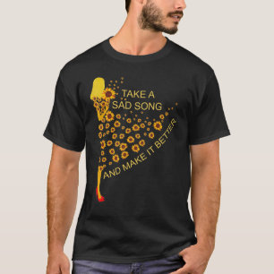 Camiseta Tome Uma Música Triste E Torne-A Melhor Rapariga D