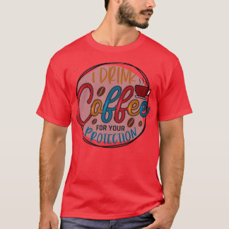 Camiseta Tomo Café Para A Sua ProteçãoCafé Engraçado Addi