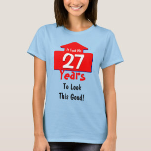 Camiseta Tomou-me 27 anos para olhar este bom divertimento