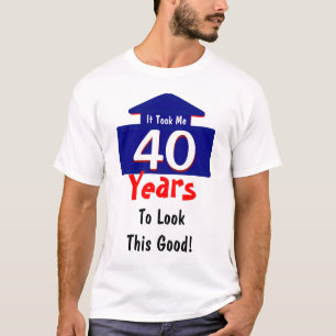 Camiseta Tomou-me 40 anos para olhar esta boa piada
