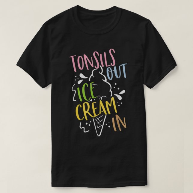 Camiseta Tonsils Out Ice Cream In Post Tonsil Surgery Tonsi (Frente do Design)