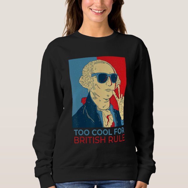 Camiseta Too Cool For British Rule  4th Of July George Wash (Frente)