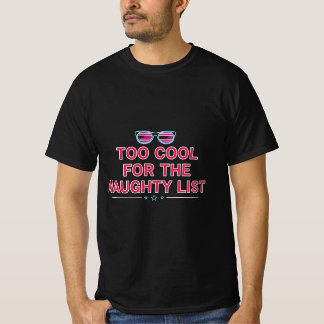 Camiseta Too Cool for the Naughty List | Modern Neon Christ (Frente)