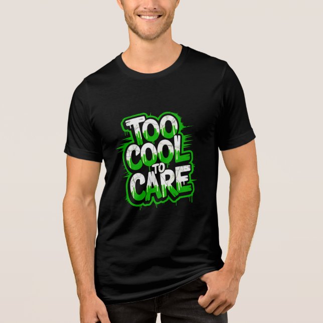 Camiseta Too Cool To Care — Men’s Bold Typography Tee (Frente)