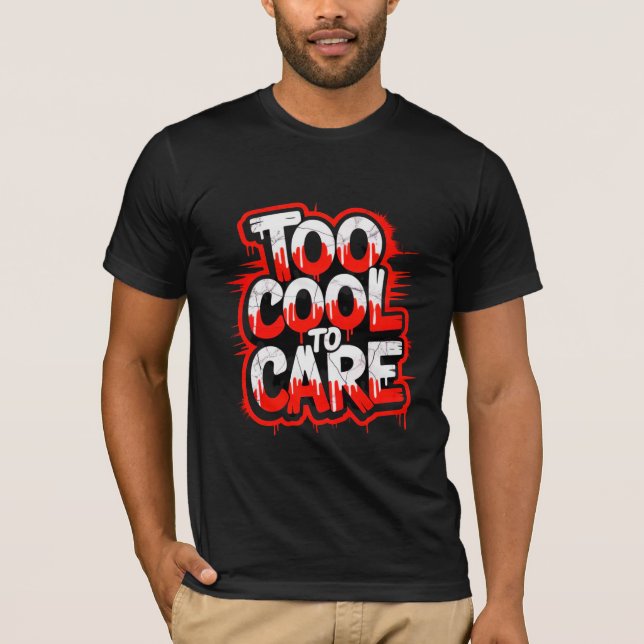 Camiseta Too Cool To Care — Men’s Bold Typography Tee (Frente)