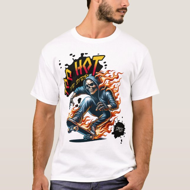 Camiseta Too Hot to Stop – Flammender Skater-Style (Frente)