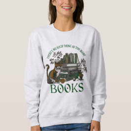Camiseta Too Many Books Green Dark Academia Sweatshirt