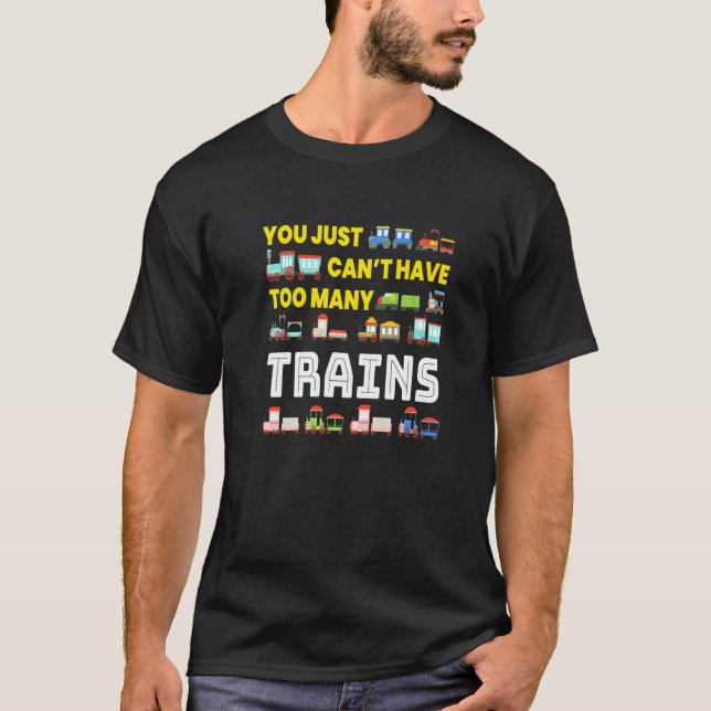 Camiseta Too Many Trains I Model Railway Railroaders Trains (Frente)