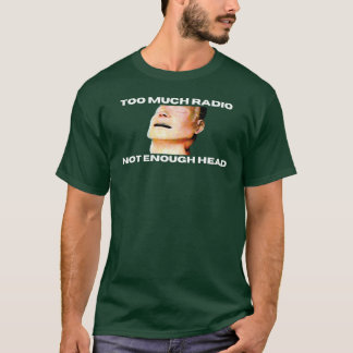 Camiseta Too Much Radio Not Enough Headhe Bends Mannequin f