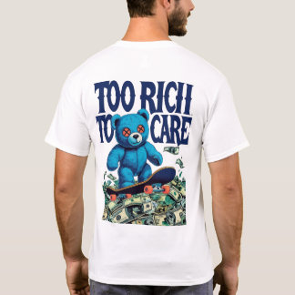 Camiseta Too Rich To Care Teddy Bear Design