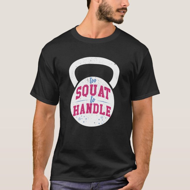 Camiseta Too Squat to Handle Gym fitness workout (Frente)