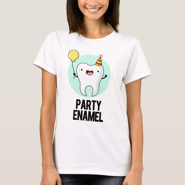 Camiseta Tooth Enamel Funny do Partido (Frente)