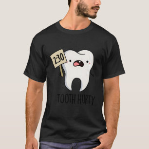 Camiseta Tooth Hurty Tooth Pun