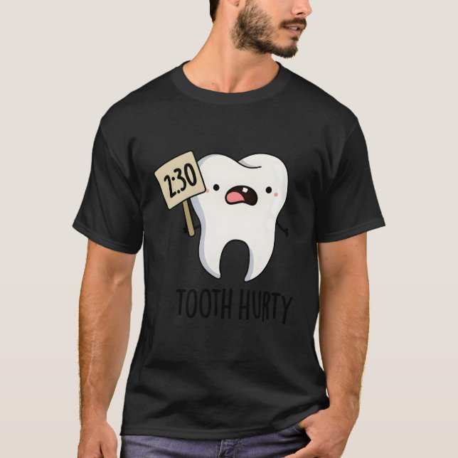 Camiseta Tooth Hurty Tooth Pun (Frente)