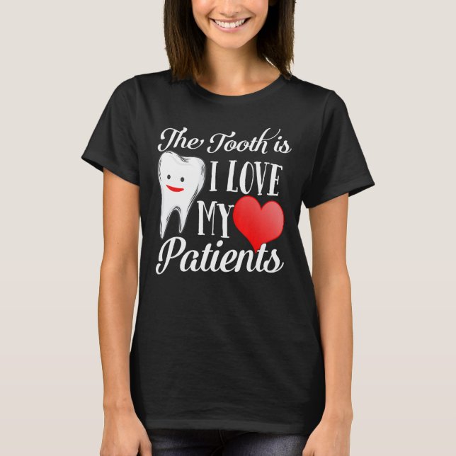 Camiseta Tooth Truth I Love My Patients Dentist Valentines  (Frente)