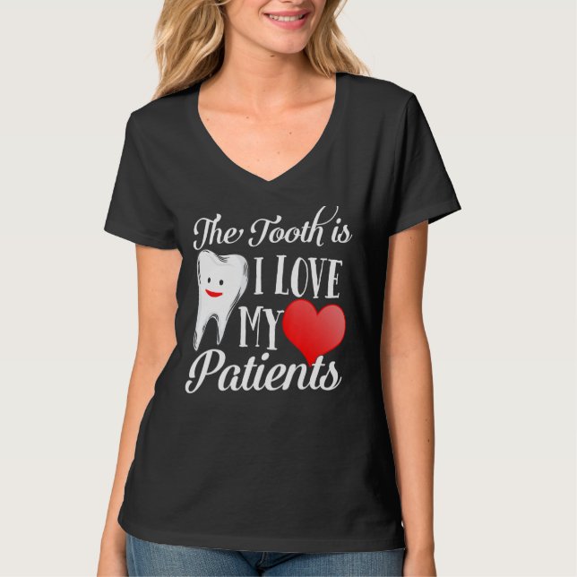 Camiseta Tooth Truth I Love My Patients Dentist Valentines  (Frente)