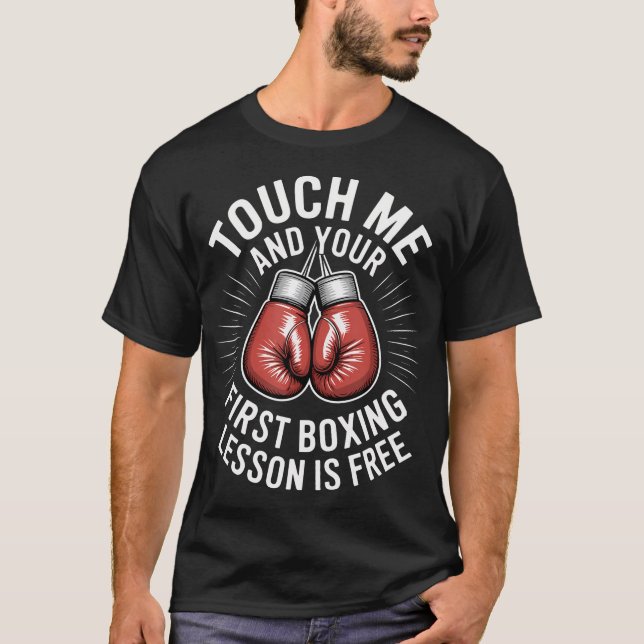 Camiseta Toque em Mim E Sua Primeira Aula de Boxe é Grátis  (Frente)