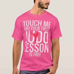 Camiseta Toque Em Mim E Sua Primeira Lição De Judô É Judô L