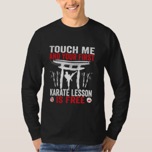 Camiseta Toque Em Mim E Sua Primeira Lição De Karate É De G