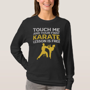 Camiseta Toque Em Mim E Sua Primeira Lição De Karate É Kar