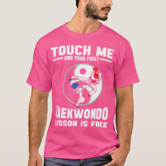 Camiseta Toque Em Mim E Sua Primeira Lição De Taekwondo É G